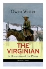 Image for THE VIRGINIAN - A Horseman of the Plains (Western Classic) : The First Cowboy Novel Set in the Wild West