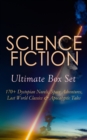 Image for SCIENCE FICTION Ultimate Box Set: 170+ Dystopian Novels, Space Adventures, Lost World Classics &amp; Apocalyptic Tales: The Time Machine, The War of the Worlds, The Invisible Man, The Mysterious Island, Frankenstein, Flatland, Iron Heel, Dr Jekyll and Mr Hyde, Lilith, 1984, Brave New World, Herland, Looking Backward...