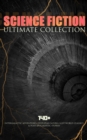 Image for SCIENCE FICTION Ultimate Collection: 140+ Intergalactic Adventures, Dystopian Novels, Lost World Classics &amp; Post-Apocalyptic Stories