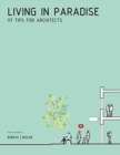 Image for Living in Paradise : 97 Tips for Architects