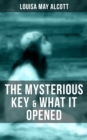 Image for THE MYSTERIOUS KEY &amp; WHAT IT OPENED
