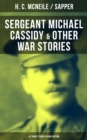 Image for SERGEANT MICHAEL CASSIDY &amp; OTHER WAR STORIES: 67 Short Stories in One Edition