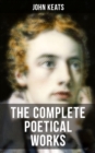 Image for THE COMPLETE POETICAL WORKS OF JOHN KEATS