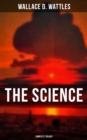 Image for Science of Wallace D. Wattles (Complete Trilogy)