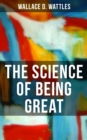 Image for THE SCIENCE OF BEING GREAT