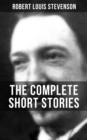 Image for THE COMPLETE SHORT STORIES OF R. L. STEVENSON