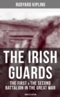 Image for THE IRISH GUARDS: The First &amp; the Second Battalion in the Great War (Complete Edition)