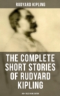 Image for THE COMPLETE SHORT STORIES OF RUDYARD KIPLING: 440+ Tales in OneEdition (With Original Illustrations)