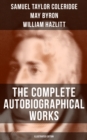 Image for THE COMPLETE AUTOBIOGRAPHICAL WORKS OF S. T. COLERIDGE (Illustrated Edition)