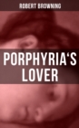 Image for PORPHYRIA&#39;S LOVER