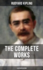 Image for THE COMPLETE WORKS OF RUDYARD KIPLING (Illustrated Edition)