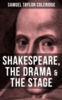Image for SHAKESPEARE, THE DRAMA &amp; THE STAGE