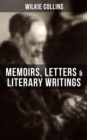 Image for WILKIE COLLINS: Memoirs, Letters &amp; Literary Writings