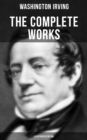 Image for THE COMPLETE WORKS OF WASHINGTON IRVING (Illustrated Edition)