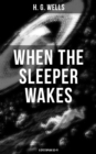 Image for When the Sleeper Wakes (A Dystopian Sci-Fi)