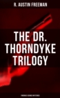 Image for THE DR. THORNDYKE TRILOGY (Forensic Science Mysteries)