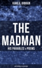 Image for Madman - His Parables &amp; Poems (With Original Illustrations)