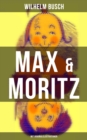 Image for Max &amp; Moritz (Mit Originalillustrationen)