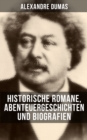 Image for Alexandre Dumas: Historische Romane, Abenteuergeschichten und Biografien