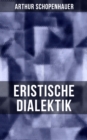 Image for Arthur Schopenhauer: Eristische Dialektik
