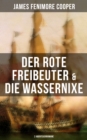 Image for Der rote Freibeuter &amp; Die Wassernixe (2 Abenteuerromane)