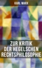 Image for Karl Marx: Zur Kritik der Hegelschen Rechtsphilosophie
