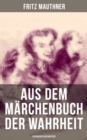 Image for Aus dem Marchenbuch der Wahrheit (Satirische Geschichten)