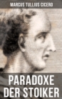 Image for Cicero: Paradoxe der Stoiker