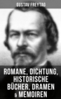 Image for Gustav Freytag: Romane, Dichtung, Historische Bucher, Dramen &amp; Memoiren