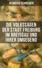 Image for Die Volkssagen Der Stadt Freiburg Im Breisgau Und Ihrer Umgegend