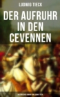 Image for Der Aufruhr in Den Cevennen: Historischer Roman Von Ludwig Tieck
