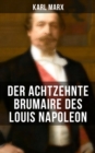 Image for Karl Marx: Der achtzehnte Brumaire des Louis Napoleon: Klassiker der politischen Ideengeschichte