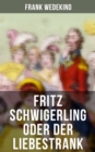 Image for Fritz Schwigerling Oder Der Liebestrank
