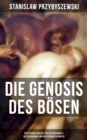 Image for DIE GENOSIS DES BOSEN - Entstehung und Kult des Hexensabbats, des Satanismus und der Schwarzen Messe