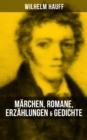 Image for Wilhelm Hauff: Marchen, Romane, Erzahlungen &amp; Gedichte