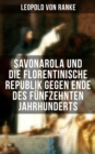 Image for Savonarola Und Die Florentinische Republik Gegen Ende Des Funfzehnten Jahrhunderts