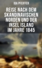 Image for Reise Nach Dem Skandinavischen Norden Und Der Insel Island Im Jahre 1845