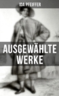 Image for Ida Pfeiffer: Ausgewahlte Werke
