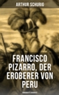 Image for Francisco Pizarro, Der Eroberer Von Peru: Romanhafte Biografie