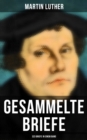 Image for Gesammelte Briefe von Martin Luther (323 Briefe in einem Band)