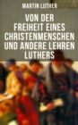 Image for Von Der Freiheit Eines Christenmenschen Und Andere Lehren Luthers