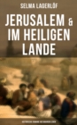 Image for Jerusalem &amp; Im Heiligen Lande - Historische Romane Aus Wahrem Leben