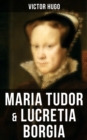 Image for Maria Tudor &amp; Lucretia Borgia