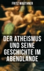 Image for Der Atheismus und seine Geschichte im Abendlande