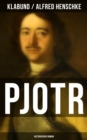 Image for PJOTR: Historischer Roman: Peter der Groe - Der Man und der Herrscher
