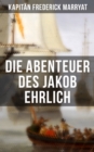 Image for Die Abenteuer des Jakob Ehrlich: Ein fesselnder Seeroman