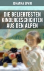Image for Die Beliebtesten Kindergeschichten Aus Den Alpen