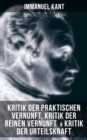 Image for Immanuel Kant: Kritik der praktischen Vernunft, Kritik der reinen Vernunft  &amp; Kritik der Urteilskraft