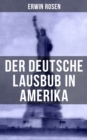 Image for Der Deutsche Lausbub in Amerika: Erinnerungen, Reisen und Eindrucke
