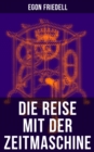 Image for Die Reise mit der Zeitmaschine: Science-Fiction-Roman (Die Ruckkehr der Zeitmaschine)